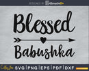 Blessed Babushka SVG cricut printable file