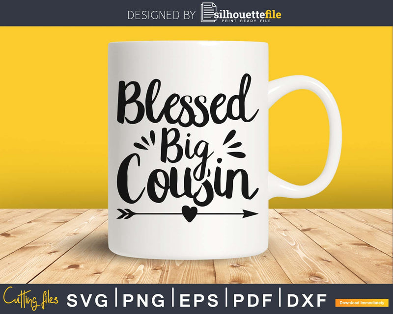 Blessed Big Cousin SVG cutting print-ready file