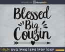 Blessed Big Cousin SVG cutting print-ready file