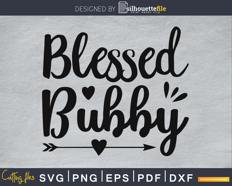 Blessed Bubby SVG cricut printable file