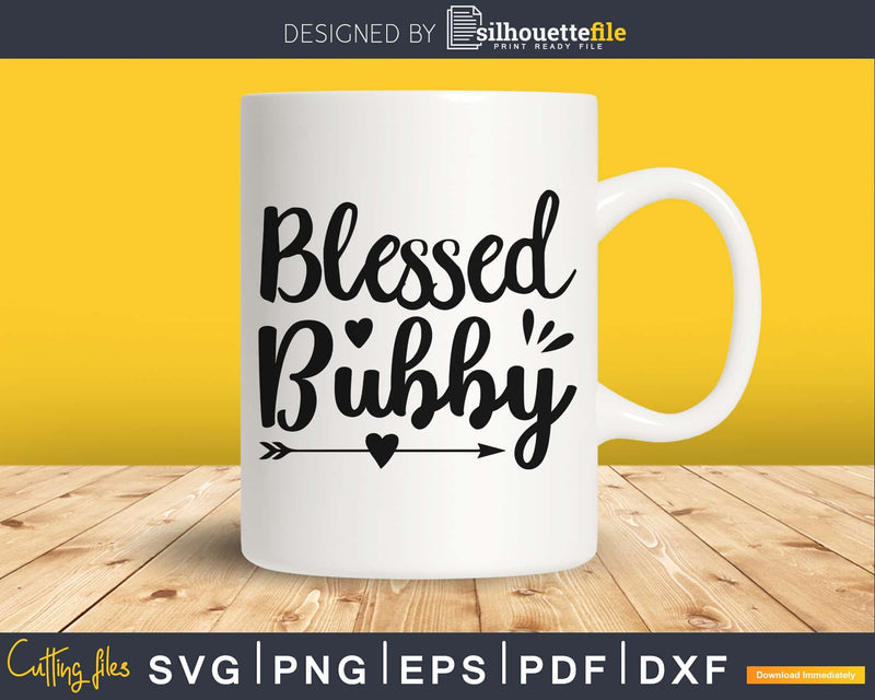Blessed Bubby SVG cricut printable file