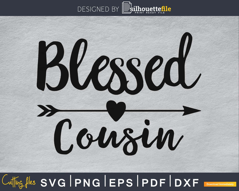 Blessed Cousin SVG cricut printable file