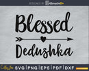 Blessed Dedushka SVG PNG Cutting print-ready file