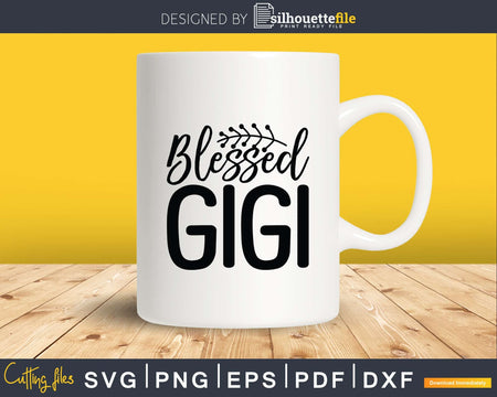 Blessed Gigi Shirt For Grandma Svg Png Instant Cut Files