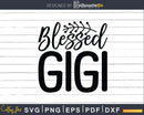 Blessed Gigi Shirt For Grandma Svg Png Instant Cut Files