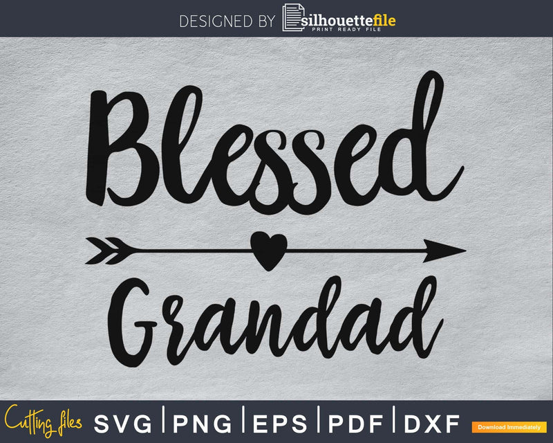 Blessed Grandad SVG Cricut printable PNG file
