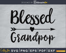 Blessed Grandpop SVG PNG cutting printable file