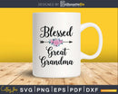 Blessed Great Grandma Flower Arrow Svg Png Dxf Digital Files