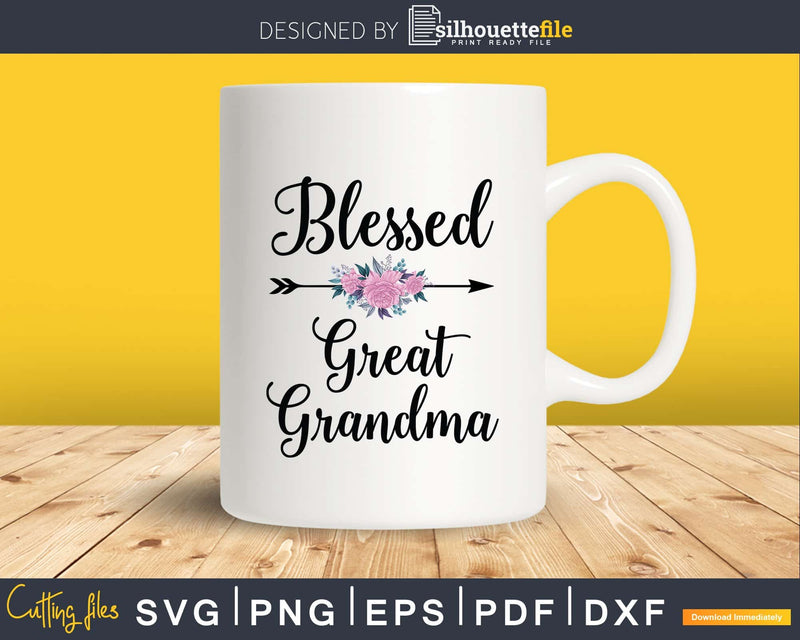 Blessed Great Grandma Flower Arrow Svg Png Dxf Digital Files