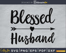 Blessed Husband SVG PNG cricut print-ready file