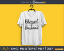 Blessed Husband SVG PNG cricut print-ready file
