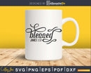 Blessed Jaes svg cricut cutting printable files