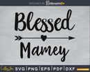 Blessed Mamey SVG cricut print-ready file