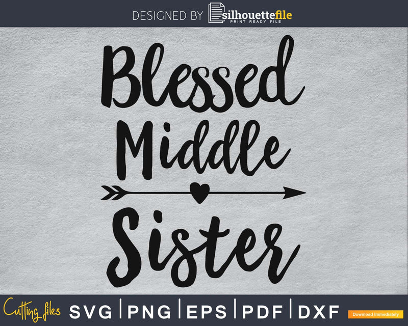 Blessed Middle Sister SVG PNG digital cutting file