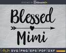 Blessed Mimi SVG digital cricut silhouette file