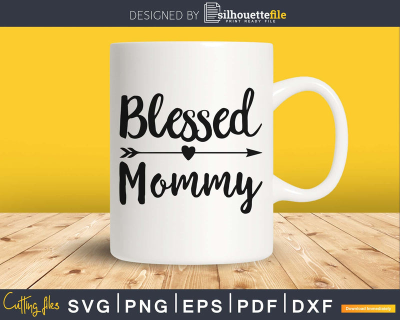 Blessed Mommy SVG cutout printable file