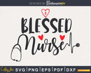 Blessed nurse svg cut cutting cricut digital files