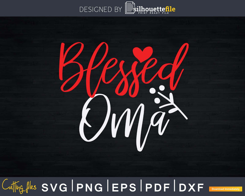 Blessed Oma Grandma Svg Png Print-Ready Files