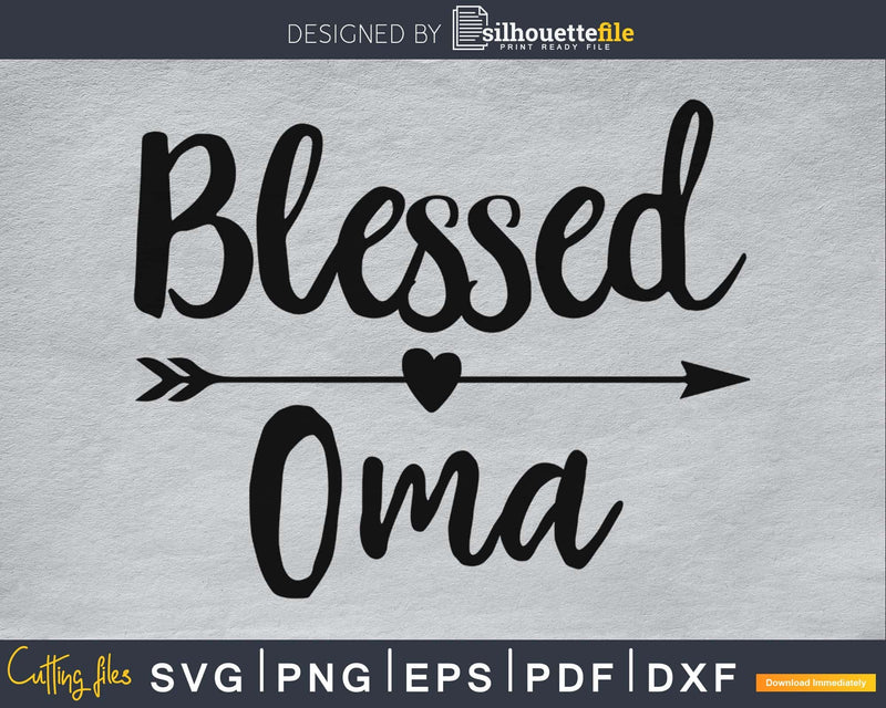 Blessed Oma SVG cricut printable silhouette file