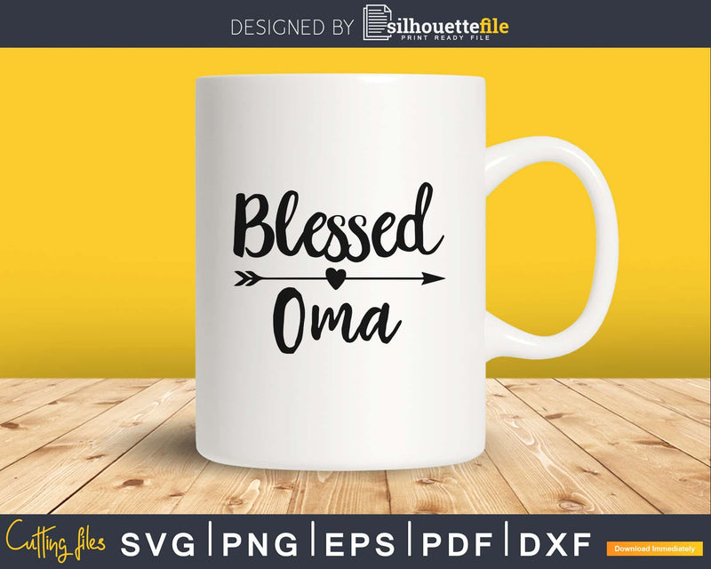 Blessed Oma SVG cricut printable silhouette file
