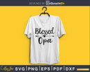 Blessed Opa SVG digital cutout printable file