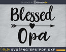 Blessed Opa SVG digital cutout printable file
