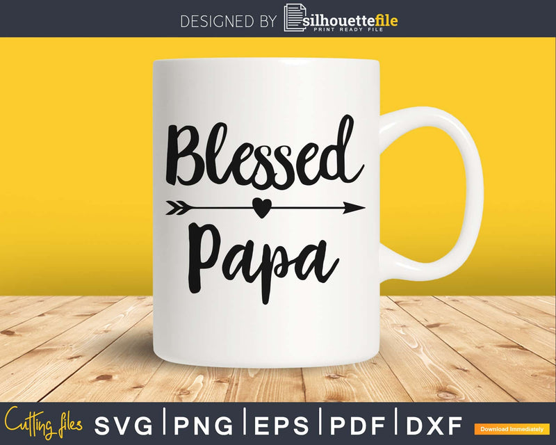 Blessed Papa SVG PNG Cutting Printable file