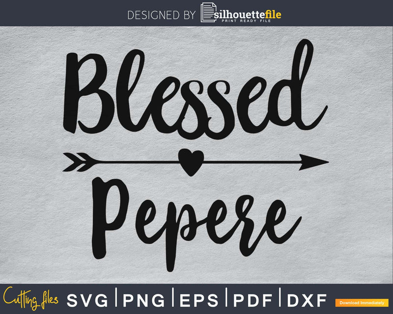 Blessed Pepere SVG PNG Cutting printable file