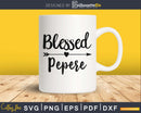 Blessed Pepere SVG PNG Cutting printable file