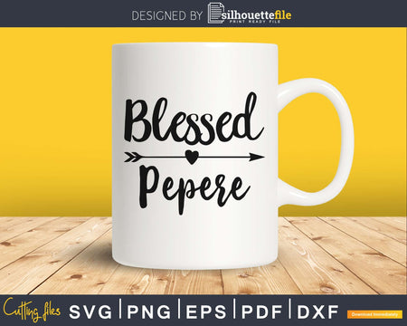 Blessed Pepere SVG PNG Cutting printable file