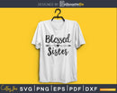 Blessed Sister SVG PNG printable file