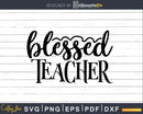Blessed Teacher svg cricut craft cut files