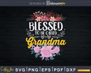Blessed To Be Called Grandma Shirt Floral Mother’s Day