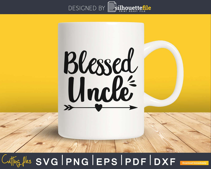 Blessed Uncle svg Cricut Silhouette print-ready file