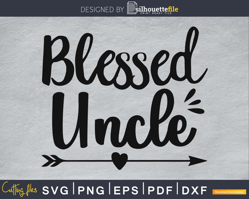 Blessed Uncle svg Cricut Silhouette print-ready file