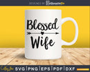 Blessed Wife SVG PNG digital cutting print-ready file
