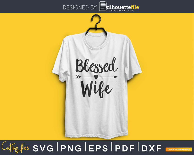 Blessed Wife SVG PNG digital cutting print-ready file