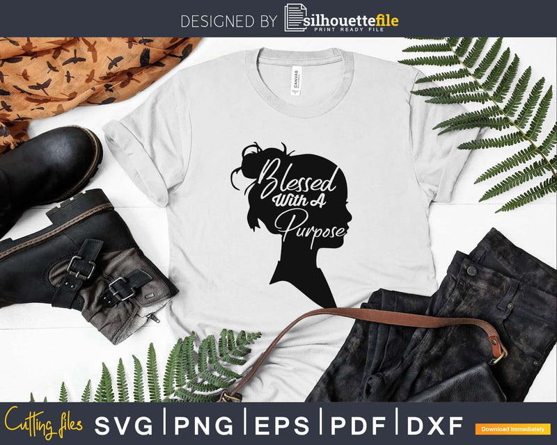 Blessed with a Purpose svg png dxf eps cut cuttting files