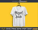 Blessed Zaide SVG Digital cricut printable file