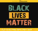 BLM SVG - Distressed Black Lives Matter svg craft cut png