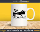Blow Me! duck hunting silhouette digital cutting vector SVG