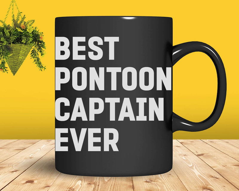 Best Pontoon Captain Ever Svg Png Cricut Files