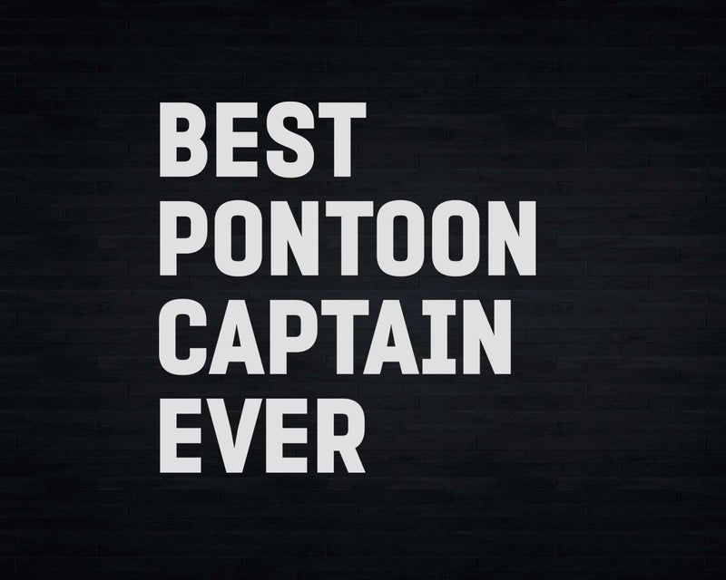 Best Pontoon Captain Ever Svg Png Cricut Files