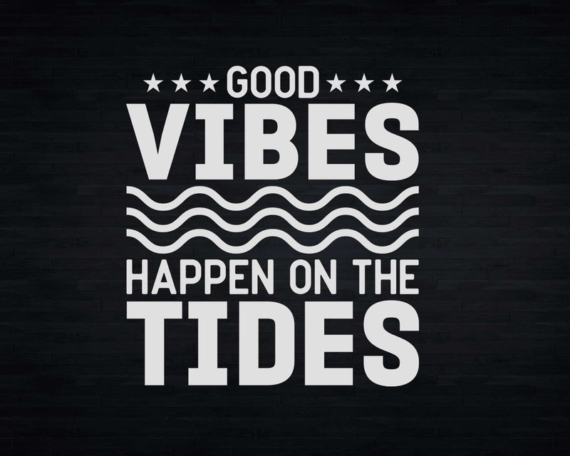 Good vibes happen on the tides Svg Png Cricut Files