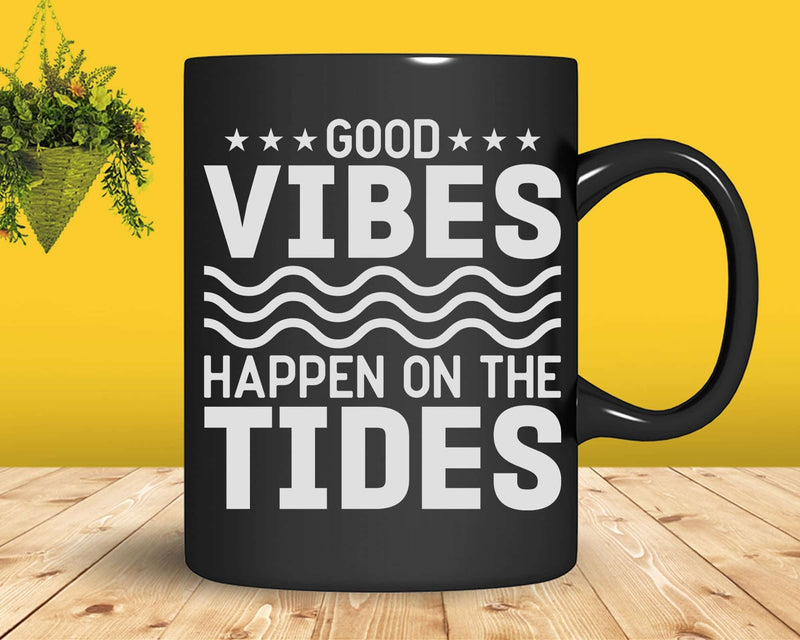 Good vibes happen on the tides Svg Png Cricut Files