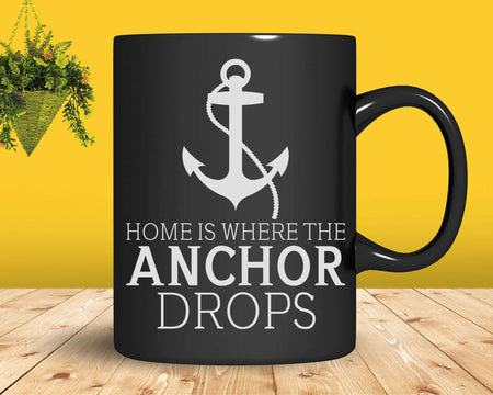 Home is where the anchor drops Svg Png Cricut Files