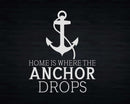 Home is where the anchor drops Svg Png Cricut Files