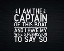I Am The Captain Of This Boat Svg Png Cricut Files