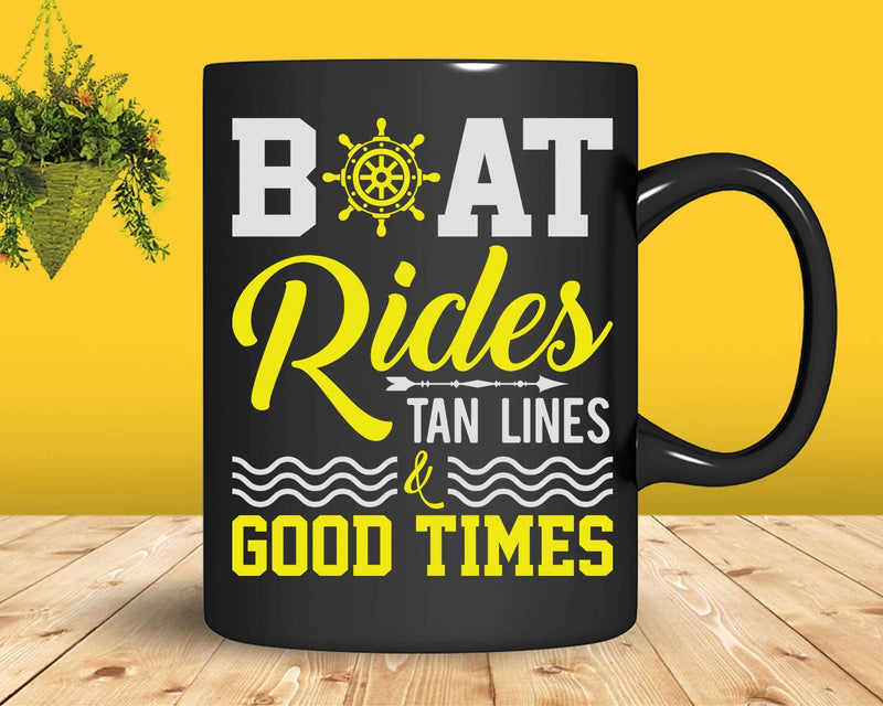 Boat Rides Tan Lines Good Times Svg Png Cricut Files