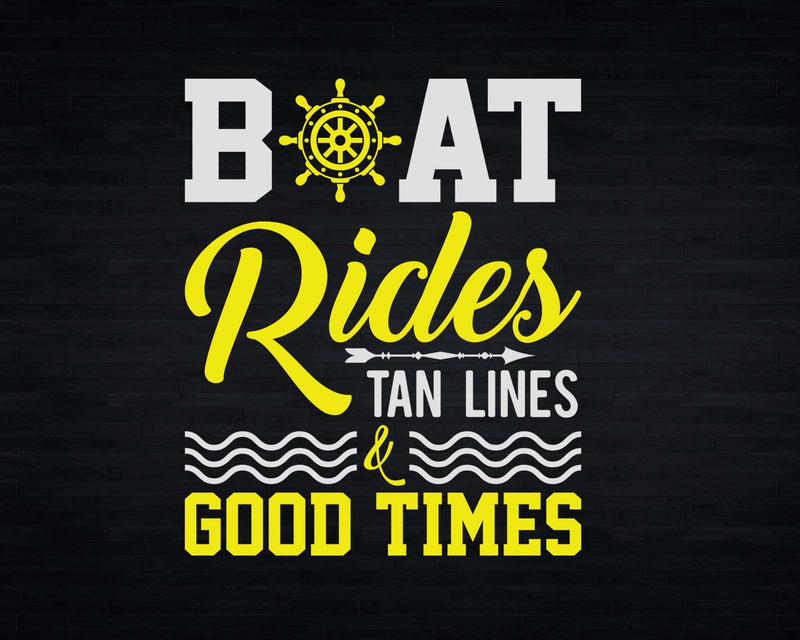 Boat Rides Tan Lines Good Times Svg Png Cricut Files